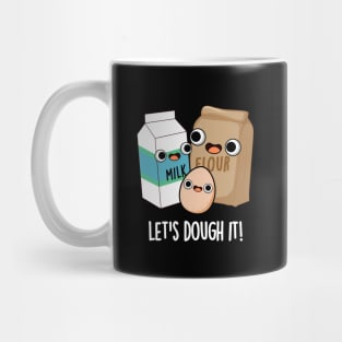 Let's Dough It Cute Baking Pun Mug